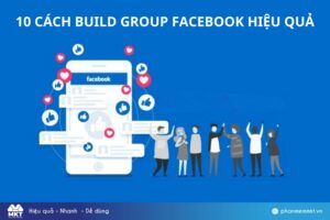 Cách build group Facebook thành công
