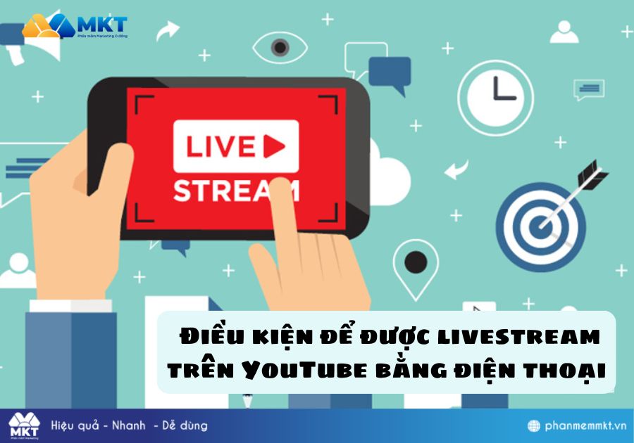 Điều kiện để được livestream YouTube bằng điện thoại