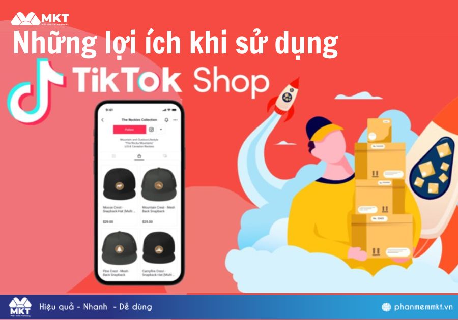 Những lợi ích khi sử dụng TikTok Shop