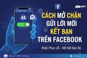 Cách mở chặn gửi lời mời kết bạn trên Facebook